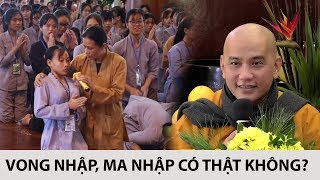 Thỉnh oan gia trái chủ, CHUYỆN TÂM LINH có thật không? Vong nhập, Ma Quỷ có thật hay không?