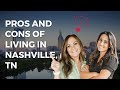 Pros and cons of living in nashville tennessee moving to nashville 2023