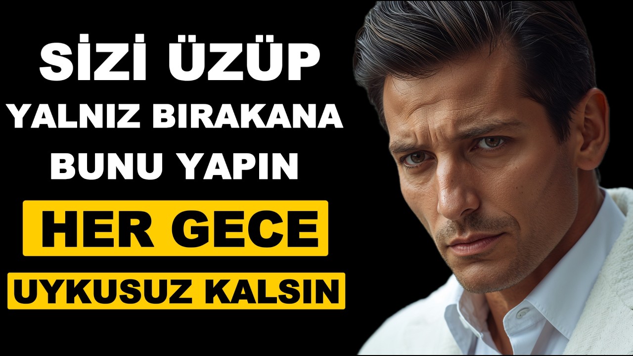 VAZGEÇİLMEZ OLDUĞUNU Sanarak Seni ÜZEN Kişiyi Bu Yöntemle PİŞMAN EDECEKSİN – Stoacılık
