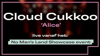 Cloud Cukkoo - Alice @ No Man's Land 2023