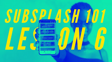 Subsplash 101 - Lesson 6: Subsplash Lists
