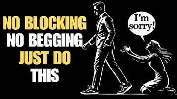 No Blocking  No Begging  Just Do This and Let It Hit Her | Stoicism