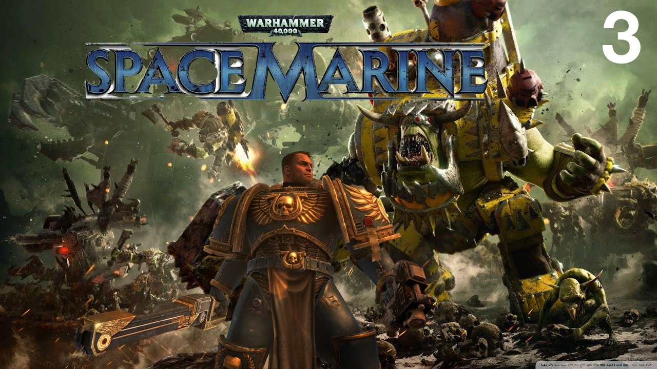 WARHAMMER 40K SPACE MARINE Gameplay Walkthrough Part 3 (FULL GAME 4K ...