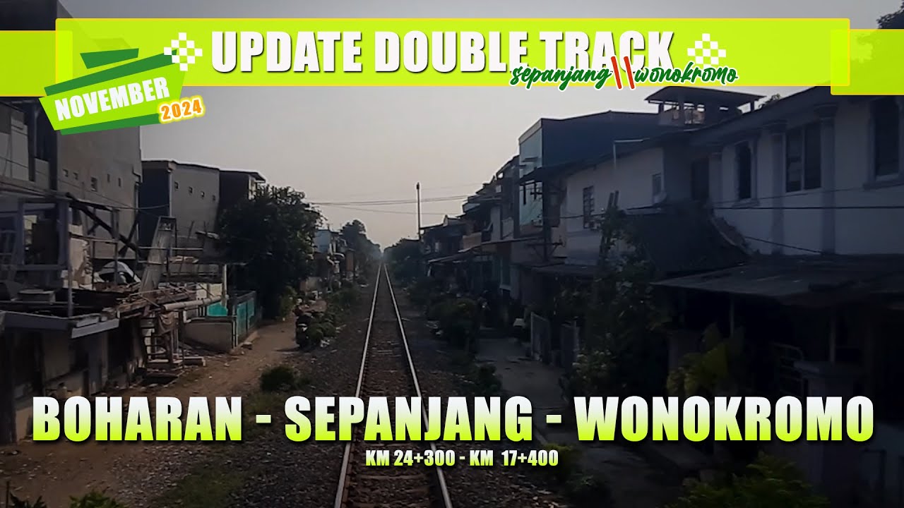 #1303 Update [NOVEMBER🔹2024] Jalur Ganda Sepanjang Wonokromo : Boharan - Sepanianng - Wonokromo