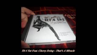 Tit 4 Tat Feat. Cherry Swing - That's A Miracle (Euro Version)