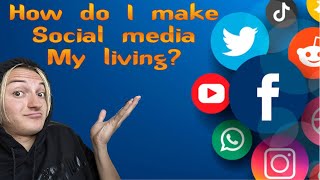 How do I make social media my living?