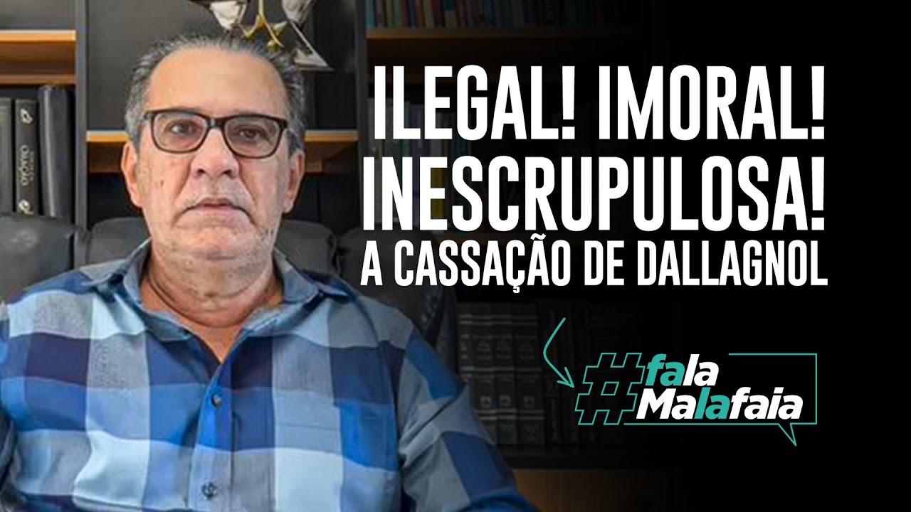 ILEGAL! IMORAL! INESCRUPULOSA! A cassação de Dallagnol