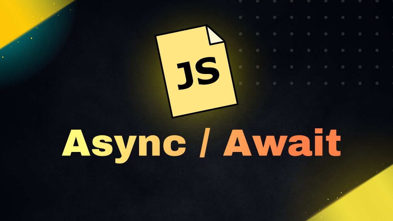 Async Await in JavaScript!
