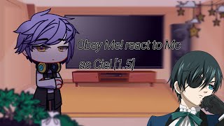 Obey Me react to MC as Ciel [1.5/2]