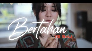 YS BALI_BERTAHAN new version