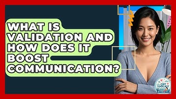 What Is Validation And How Does It Boost Communication? - CBT Toolkit