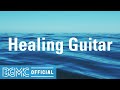 Healing Guitar: Summer Relaxing Guitar Music - Acoustic - Calming Music for Stress Relief, Studying