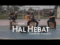 HAL HEBAT - Govinda | Cover by Himak