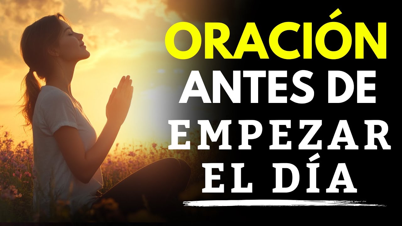 Oración de la Mañana para Comenzar el Día Conectado con Dios - YouTube