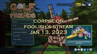 Corpse Husband on Foolish's stream - Golf With Your Friends (JAN 13, 2023)