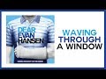 Waving Through A Window — Dear Evan Hansen (Lyric Video) [OBC]