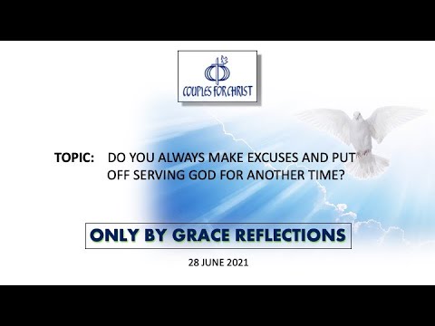 28 JUNE 2021   - ONLY BY GRACE REFLECTIONS