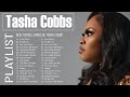 Greatest Hits Of Tasha Cobbs Playlist 2022 ♫ Most Famous Gospel Songs Of Tasha Cobbs Leonard  ♫