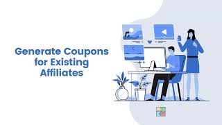 Generate Coupons for Existing Affiliates | How-to | GoAffPro