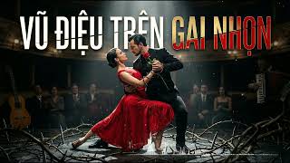 Vũ Điệu Trên Gai Nhọn Latin Ballad X Tango Pion & Conflict