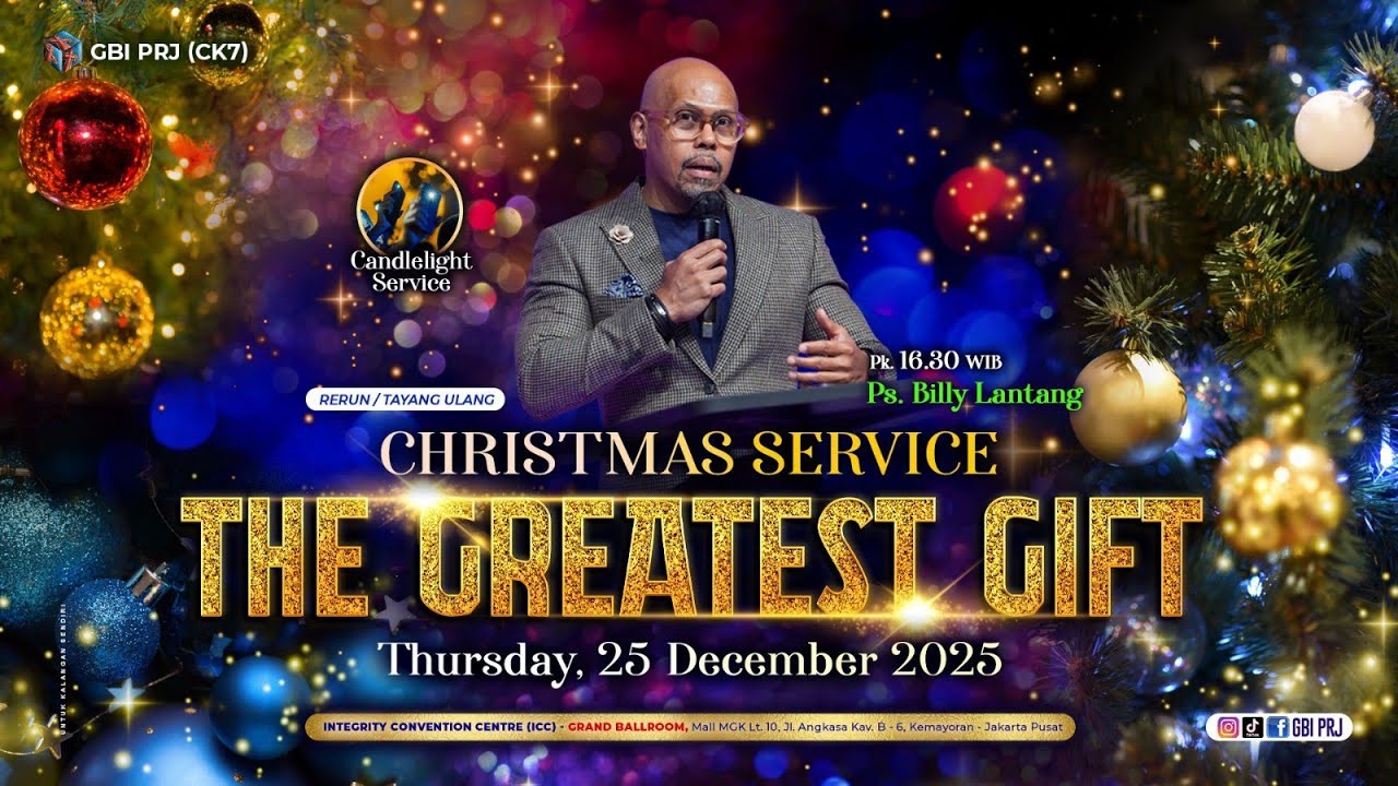 THE GREATEST GIFT - Ps. Billy Lantang - Christmas Service III 25 Desember ‘25