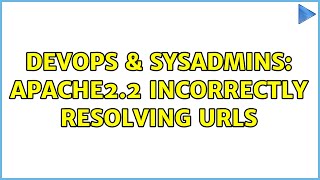 DevOps & SysAdmins: Apache2.2 Incorrectly Resolving URLs (2 Solutions!!)