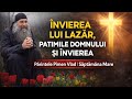 Învierea lui Lazăr, Patimile Domnului și Învierea povestite de Părintele Pimen Vlad