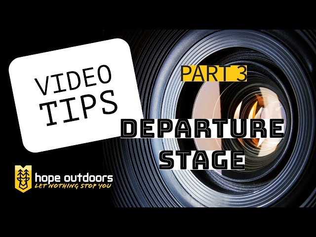Video Tips Part 3: Departure Stage 