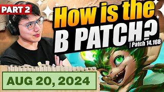 Part 2: OK, how is the B Patch? | Full Set 12 TFT Stream | Patch 14.16B