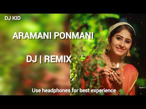 Aramani Ponmani DJ  REMIX song mix by DJ KID