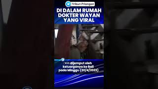 Keadaan Di Dalam Rumah Dokter Wayan Yang Viral