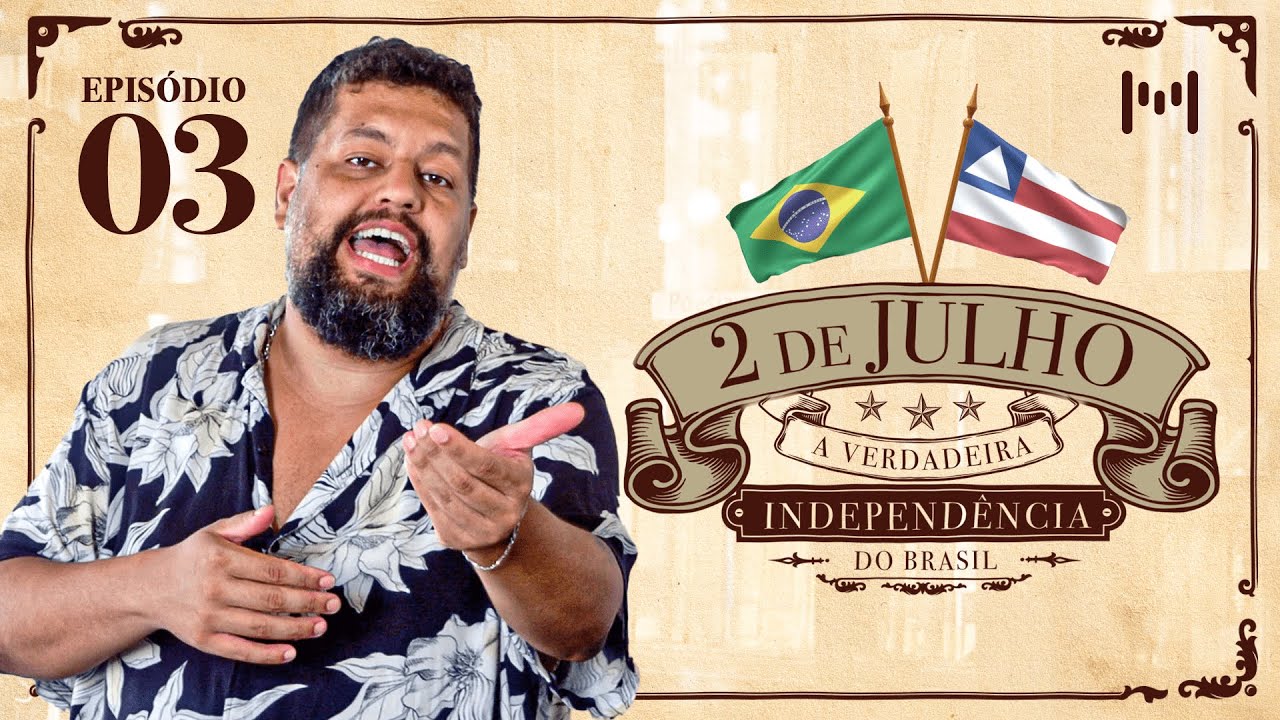 2 de Julho - A verdadeira independência do Brasil