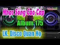 Test Âm Thanh (Album 175) LK Hòa Tấu Disco - Dân Ca Quan Họ [ Nhạc Sống Cao Cấp ]