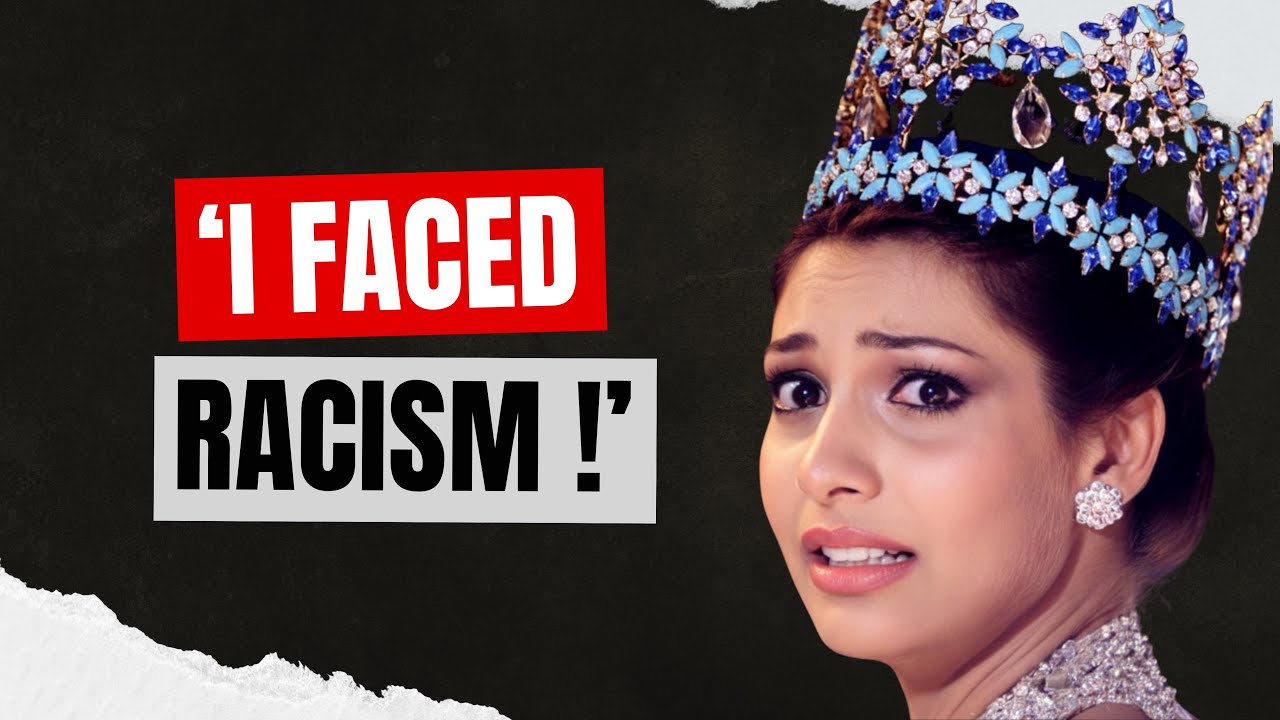 Winning Miss World showed how many were still racist towards us Indians