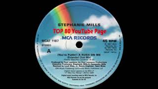 Stephanie Mills - (You're Puttin') A Rush On Me (Extended Club Mix)