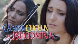 Canta Cucu-n Bucovina - Rusanda Panfili si Valentina Nafornita [Official Video]