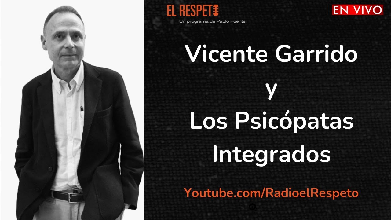 Vicente Garrido y los Psicópatas Integrados