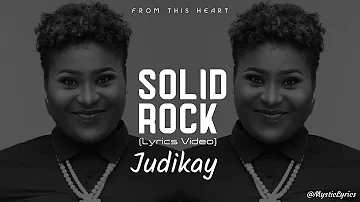 Judikay || Solid Rock (Lyrics Video)