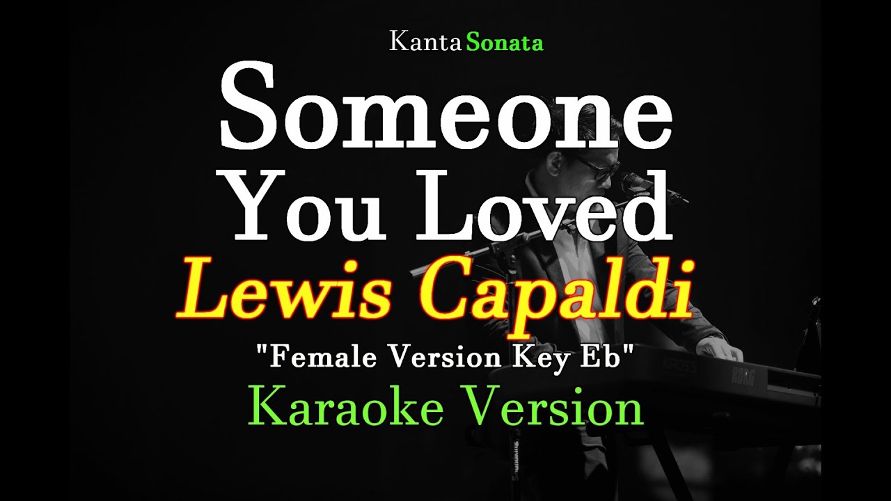 Someone You Loved - Female Version / Lewis Capaldi (Karaoke Version) Someone You Loved - Female Version / Lewis Capaldi (Karaoke Version)