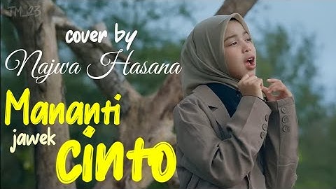 Mananti jawek cinto cover by Najwa Hasana ( official music video )
