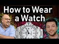⌚ How to Wear a Watch - Yes.