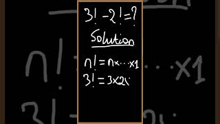 Subtraction of two factorials, 3! - 2! = ?