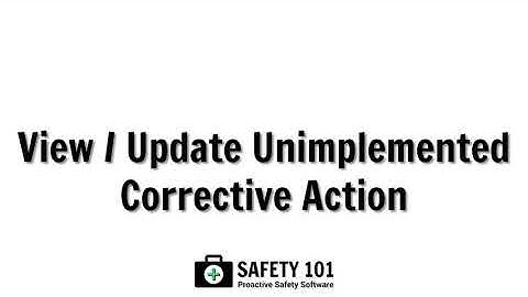 View / Update Unimplemented Corrective Actions | Safety 101: Proactive Safety Software