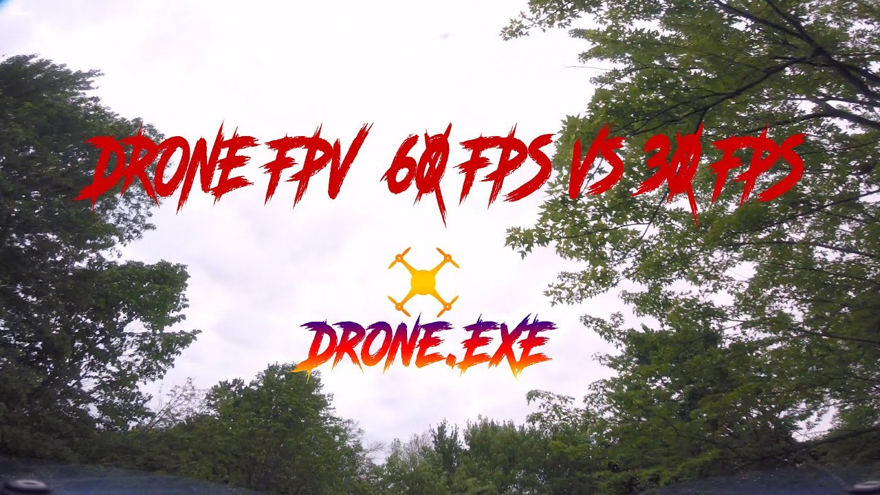 drone-fpv-60-vs-30-fps-youtube