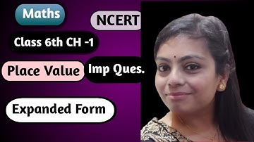 MATHS| Class 6th|CH-1 knowing our numbers| Place and face value| Expanded form| Introducing 1,00,000