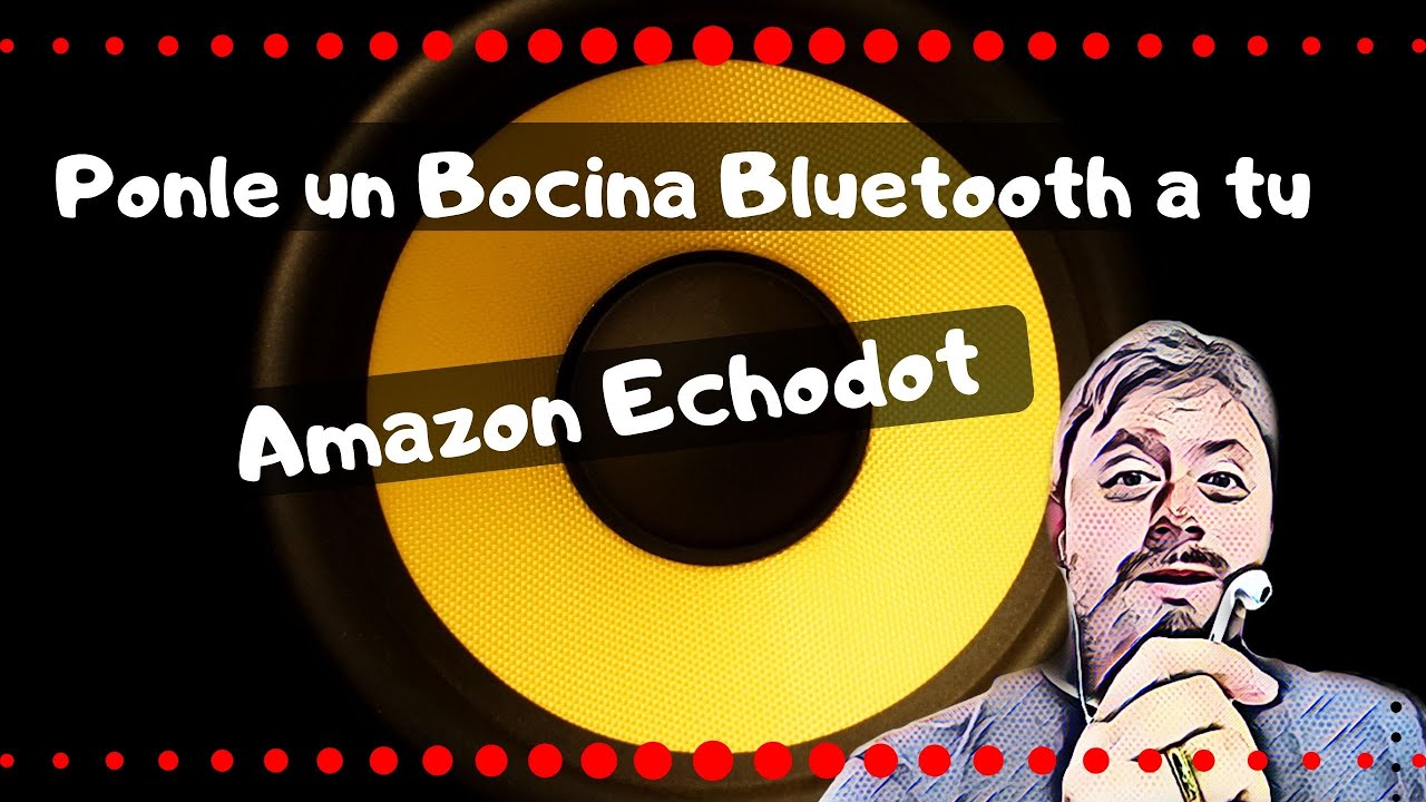 Utiliza tu Amazon EchoDot como Bocina Bluetooth 👉🔊 - YouTube