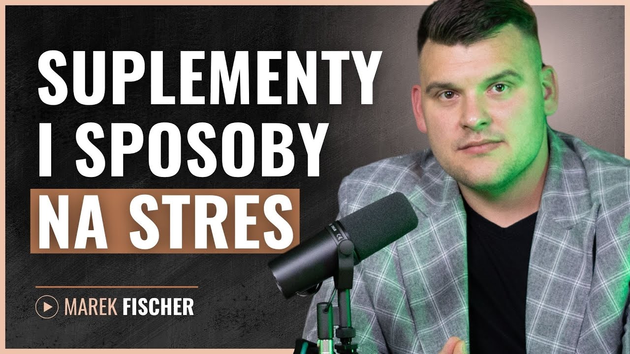 Jakie suplementy i produkty skutecznie obniżają stres? | Rozmowa z ekspertem -  Marek Fischer! #9