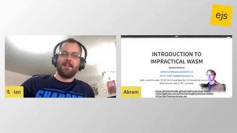 Introduction to Impractical WebAssembly with Abram Hindle