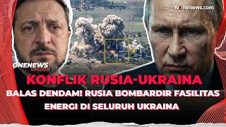 Balas Dendam! Rusia Bombardir Fasilitas Energi di Seluruh Ukraina | OneNews Update