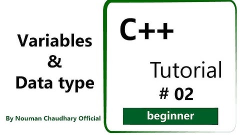 Variables & Data Type |  C++  Programming Language | Tutorial #  02 | Urdu / Hindi